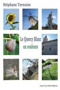 Cover image for Le Quercy Blanc, en couleurs