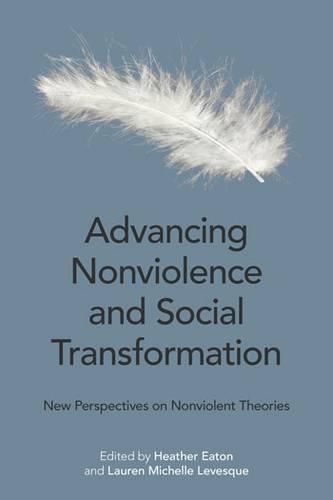 Cover image for Advancing Nonviolence and Social Transformation: New Perspectives on Nonviolent Theories