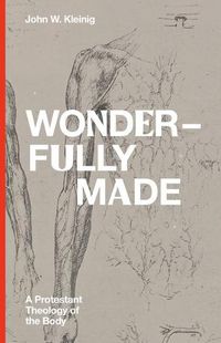 Cover image for Wonderfully Made: A Protestant Theology of the Body