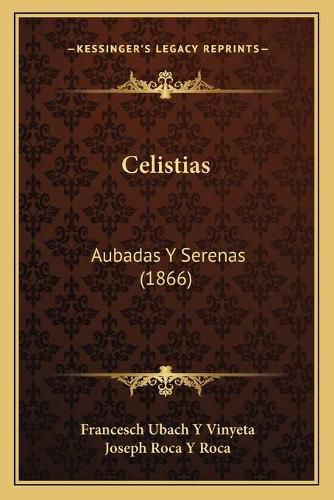 Cover image for Celistias: Aubadas y Serenas (1866)