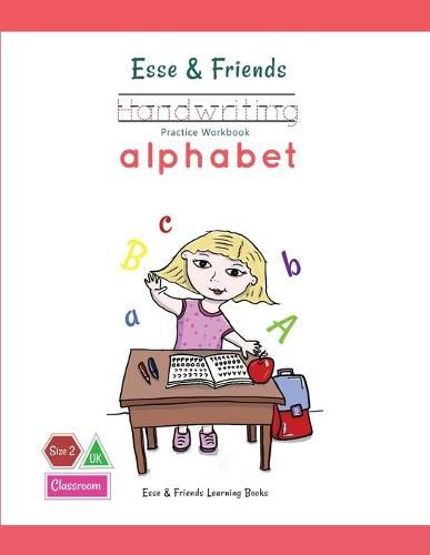 Cover image for Esse & Friends Handwriting Practice Workbook Alphabet: Size 2 Practice lines Ages 3 to 5 Preschool, Kindergarten, Early Primary School and Homeschooling