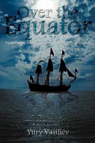 Cover image for Over the Equator: Pages from the Journal of Russian Trailblazer Philip Efremov