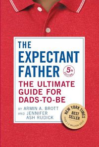 Cover image for The Expectant Father: The Ultimate Guide for Dads-to-Be