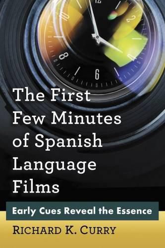 Cover image for The First Few Minutes of Spanish Language Films: Early Cues Reveal the Essence