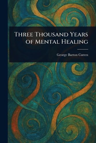 Cover image for Three Thousand Years of Mental Healing
