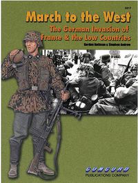 Cover image for 6517 March to the West: The German Invasion of France & the Low Countries