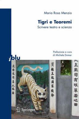 Cover image for Tigri e teoremi: Scrivere teatro e scienza