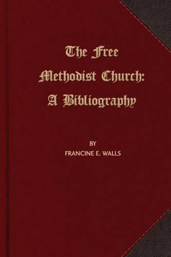 The Free Methodist Church: A Bibliography