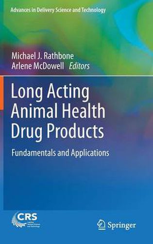 Cover image for Long Acting Animal Health Drug Products: Fundamentals and Applications