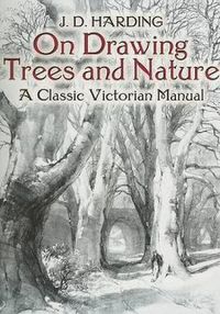 Cover image for On Drawing Trees and Nature: A Classic Victorian Manual with Lessons and Examples
