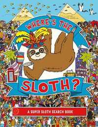 Cover image for Where's the Sloth?: A Super Sloth Search and Find Book
