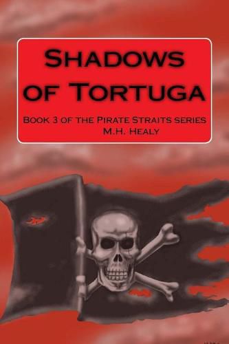 Cover image for Shadows of Tortuga: Book 3 of the Pirate Straits series