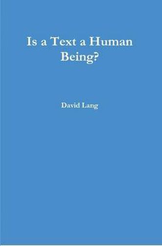 Is a Text a Human Being?