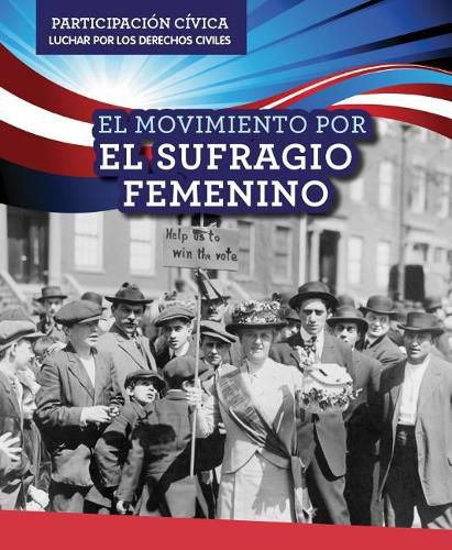 El Movimiento Por El Sufragio Femenino (Women's Suffrage Movement)