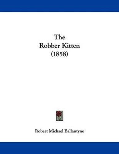 Cover image for The Robber Kitten (1858)