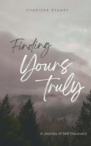 Cover image for Finding Yours Truly; a Journey of Self Discovery