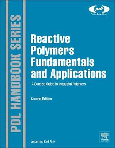 Cover image for Reactive Polymers Fundamentals and Applications: A Concise Guide to Industrial Polymers