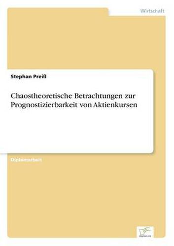 Cover image for Chaostheoretische Betrachtungen zur Prognostizierbarkeit von Aktienkursen