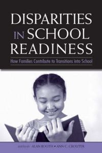 Cover image for Disparities in School Readiness: How Families Contribute to Transitions into School