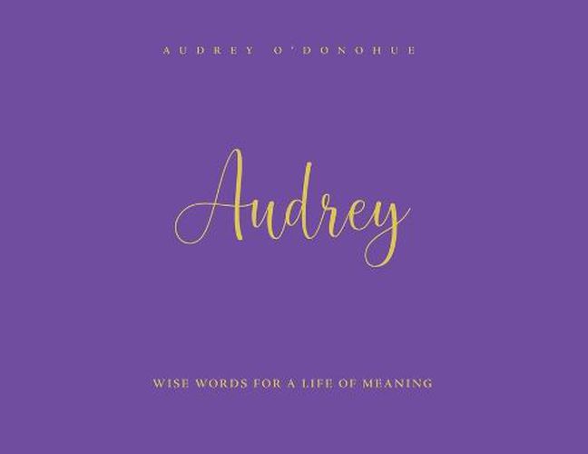 Cover image for Audrey: Wise Words For a Life of Meaning