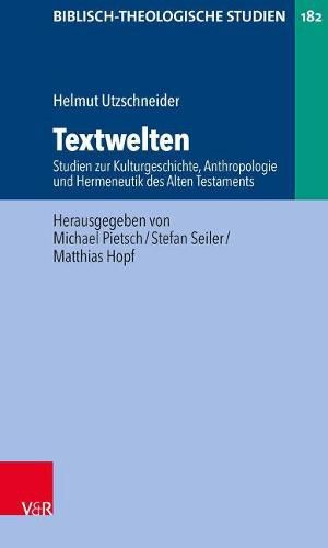 Biblisch-Theologische Studien: Studien zur Kulturgeschichte, Anthropologie und Hermeneutik des Alten Testaments