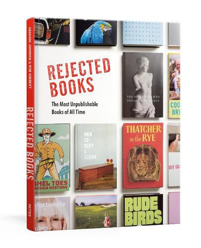 Cover image for Rejected Books: The Most Unpublishable Books of All Time
