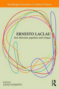 Cover image for Ernesto Laclau: Post-Marxism, populism and critique