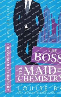 Cover image for The Boss + The Maid = Chemistry