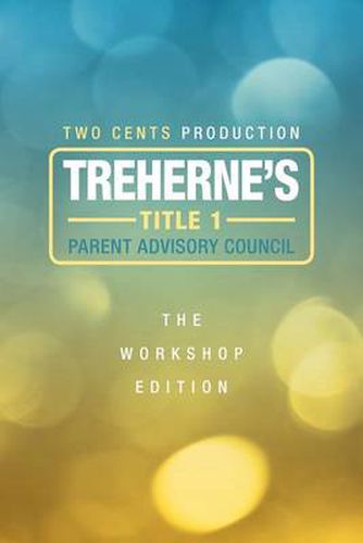 Cover image for Treherne's Title 1 Parent Advisory Council: The Workshop Edition
