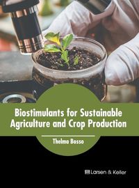Cover image for Biostimulants for Sustainable Agriculture and Crop Production