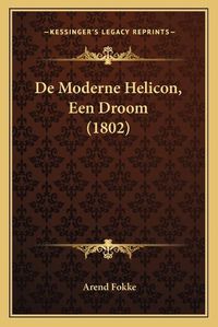 Cover image for de Moderne Helicon, Een Droom (1802)