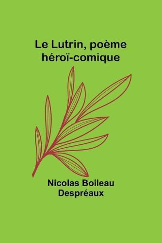 Le Lutrin, poeme heroi-comique