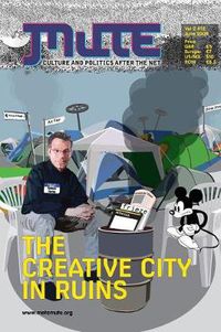Cover image for Mute Magazine: The Creative City in Ruins
