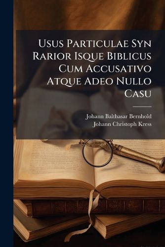 Cover image for Usus Particulae Syn Rarior Isque Biblicus Cum Accusativo Atque Adeo Nullo Casu