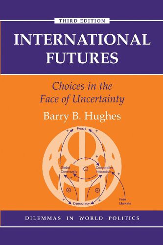 Cover image for International Futures: Choices in the Face of Uncertainty