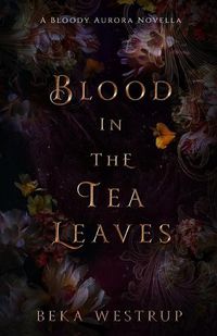 Cover image for Blood in the Tea Leaves