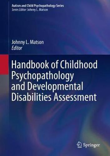 Cover image for Handbook of Childhood Psychopathology and Developmental Disabilities Assessment