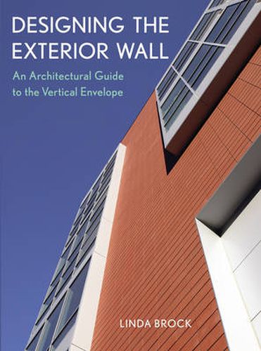 Cover image for Designing the Exterior Wall: An Architectural Guide to the Vertical Envelope