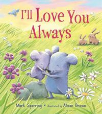 Cover image for I'll Love You Always (padded board book)