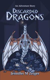 Cover image for Discarded Dragons: An Adventure Story