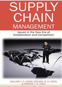 Cover image for Supply Chain Management: Issues in the New Era of Collaboration and Competition