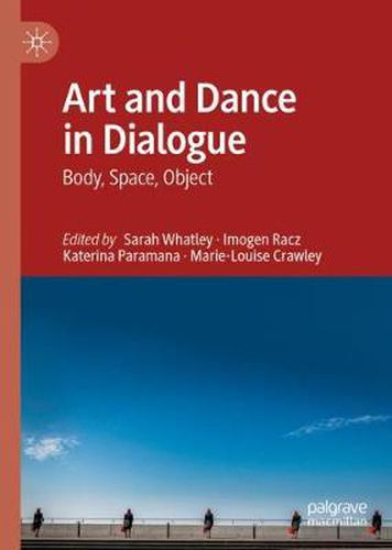 Cover image for Art and Dance in Dialogue: Body, Space, Object