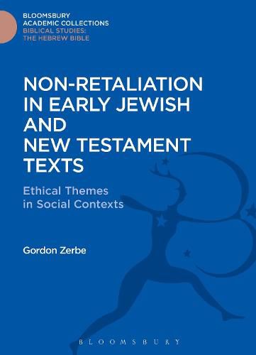 Cover image for Non-Retaliation in Early Jewish and New Testament Texts: Ethical Themes in Social Contexts