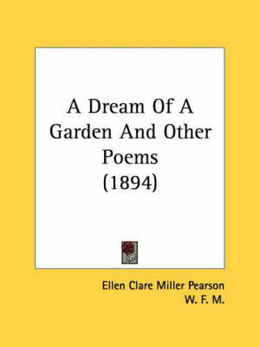 Cover image for A Dream of a Garden and Other Poems (1894)