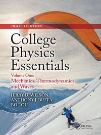 Cover image for College Physics Essentials, Eighth Edition: Mechanics, Thermodynamics, Waves (Volume One)