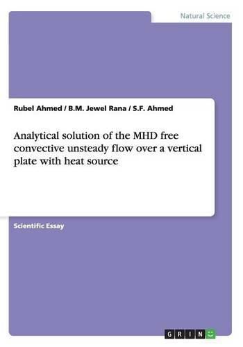 Cover image for Analytical solution of the MHD free convective unsteady flow over a vertical plate with heat source