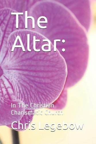 Cover image for The Altar: : In The Christian Charismatic Church