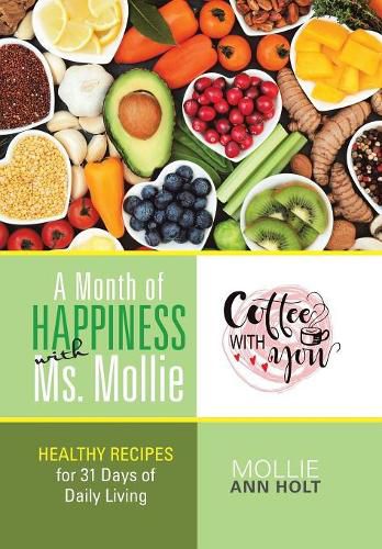 Cover image for A Month of Happiness with Ms. Mollie: Healthy Recipes for 31 Days of Daily Living