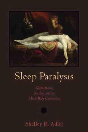 Cover image for Sleep Paralysis: Night-mares, Nocebos and the Mind-Body Connection