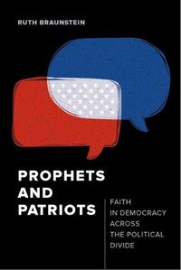 Cover image for Prophets and Patriots: Faith in Democracy across the Political Divide